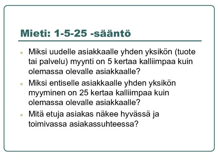 Mieti: 1-5-25 -sääntö Miksi uudelle asiakkaalle yhden yksikön (tuote tai palvelu)