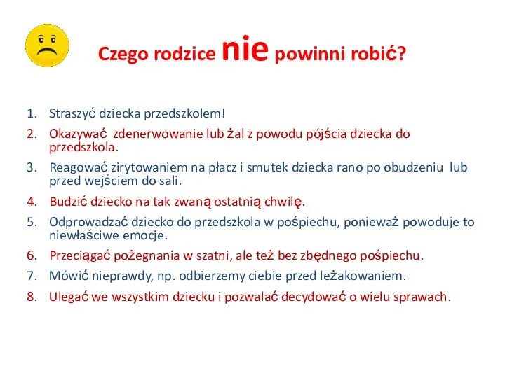 Czego rodzice nie powinni robić? Straszyć dziecka przedszkolem! Okazywać zdenerwowanie lub