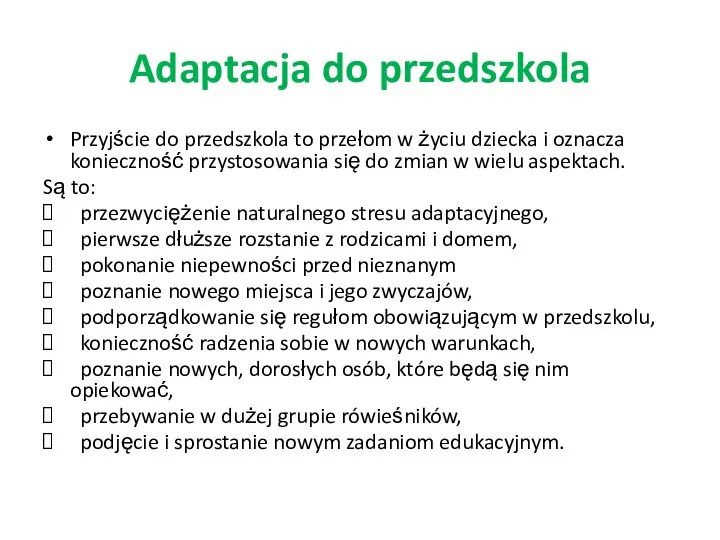 Adaptacja do przedszkola Przyjście do przedszkola to przełom w życiu dziecka