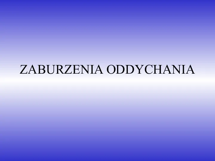 ZABURZENIA ODDYCHANIA