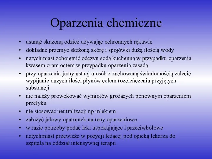 Oparzenia chemiczne usunąć skażoną odzież używając ochronnych rękawic dokładne przemyć skażoną