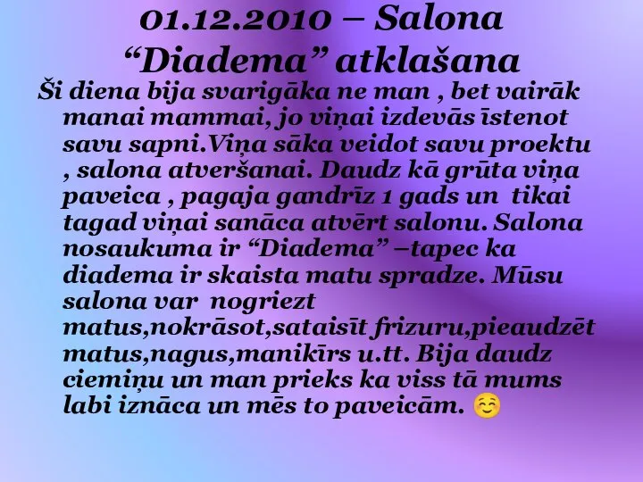 01.12.2010 – Salona “Diadema” atklašana Ši diena bija svarigāka ne man