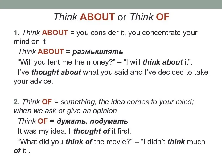 Think ABOUT or Think OF 1. Think ABOUT = you consider