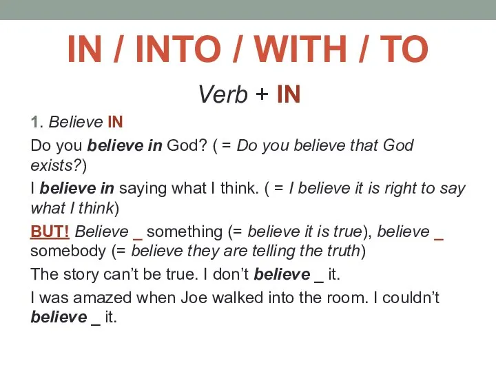 IN / INTO / WITH / TO Verb + IN 1.