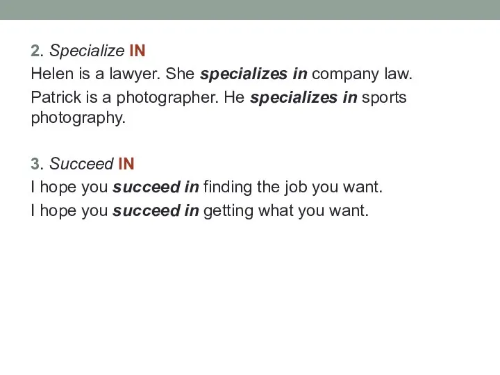 2. Specialize IN Helen is a lawyer. She specializes in company