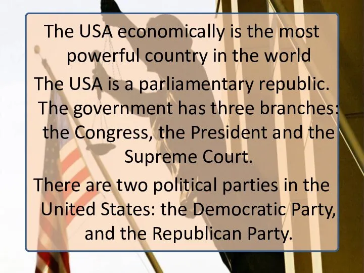 The USA economically is the most powerful country in the world