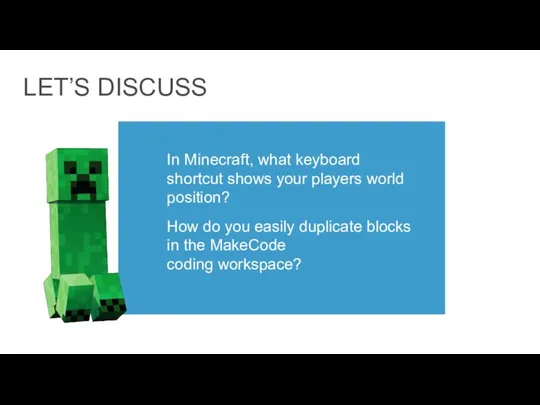 LET’S DISCUSS In Minecraft, what keyboard shortcut shows your players world