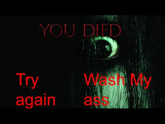 Try again Wash My ass