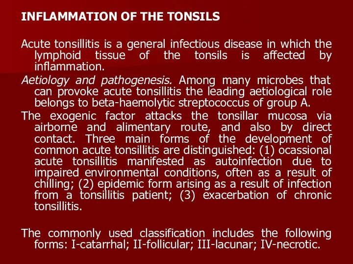 INFLAMMATION OF THE TONSILS Acute tonsillitis is a general infectious disease