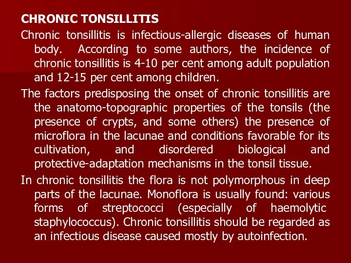 CHRONIC TONSILLITIS Chronic tonsillitis is infectious-allergic diseases of human body. According