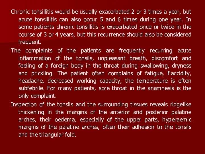 Chronic tonsillitis would be usually exacerbated 2 or 3 times a