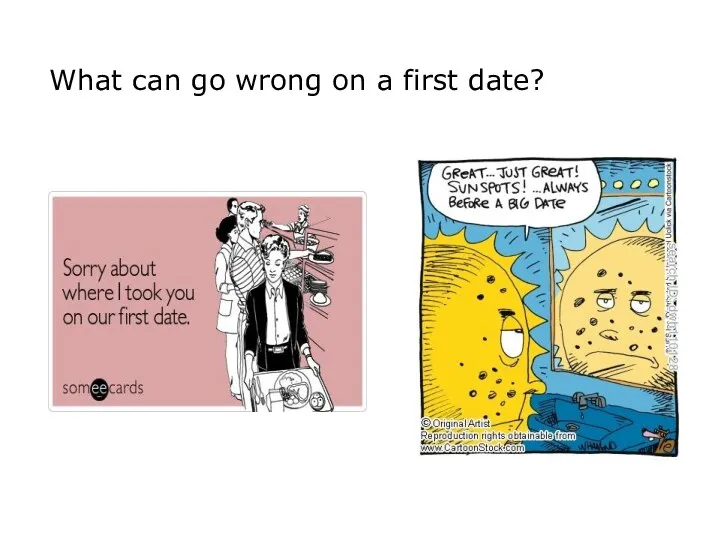What can go wrong on a first date?