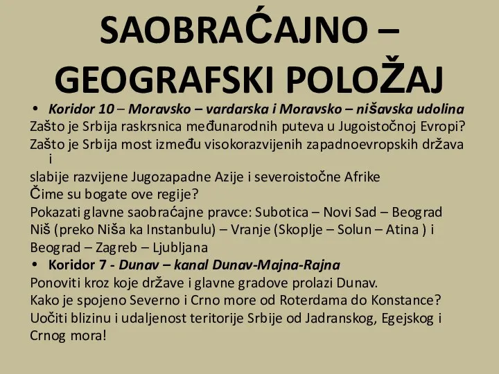 SAOBRAĆAJNO – GEOGRAFSKI POLOŽAJ Koridor 10 – Moravsko – vardarska i