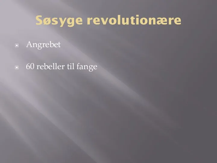 Søsyge revolutionære Angrebet 60 rebeller til fange