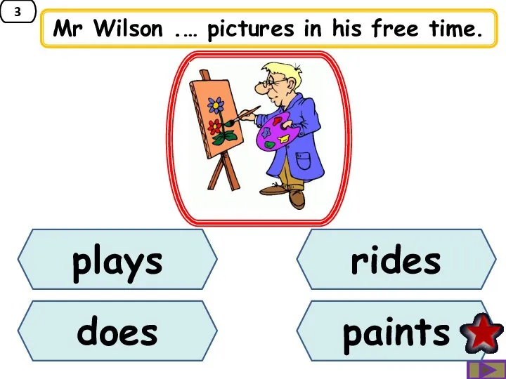 3 Mr Wilson .… pictures in his free time. plays does paints rides