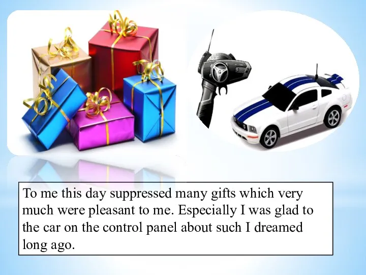 To me this day suppressed many gifts which very much were