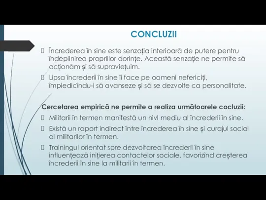 CONCLUZII Încrederea în sine este senzația interioară de putere pentru îndeplinirea