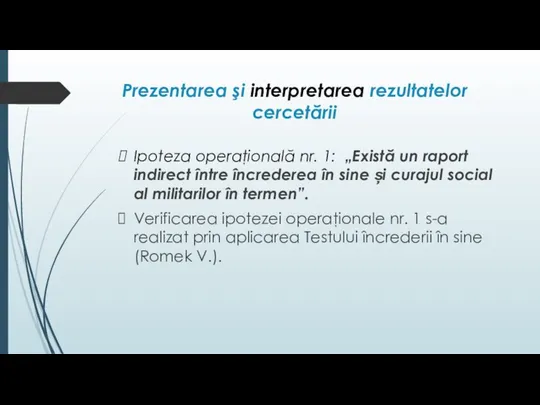 Prezentarea şi interpretarea rezultatelor cercetării Ipoteza operaţională nr. 1: „Există un