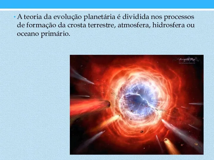 A teoria da evolução planetária é dividida nos processos de formação