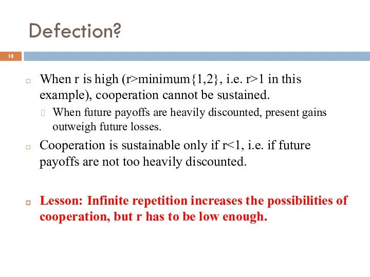 Defection? When r is high (r>minimum{1,2}, i.e. r>1 in this example),