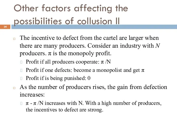 Other factors affecting the possibilities of collusion II The incentive to