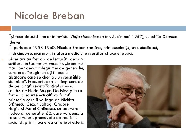 Nicolae Breban „Acei ani au fost ani de lectură”, declara scriitorul