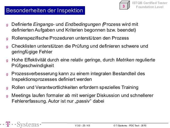 Besonderheiten der Inspektion Definierte Eingangs- und Endbedingungen (Prozess wird mit definierten