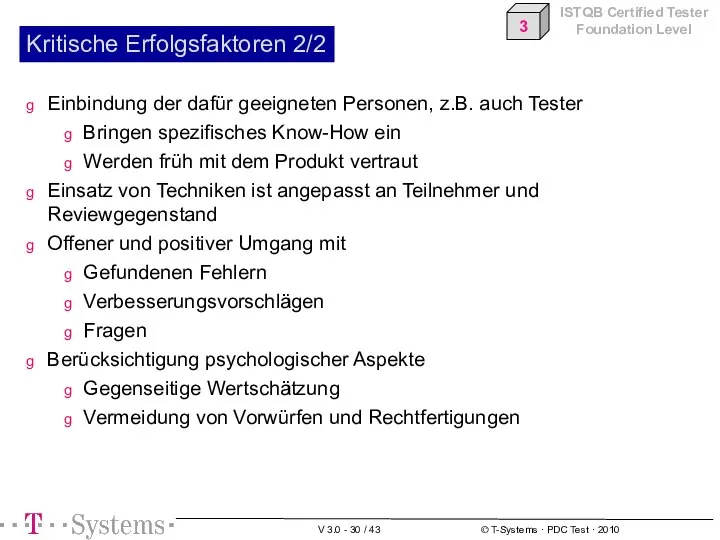 Kritische Erfolgsfaktoren 2/2 Einbindung der dafür geeigneten Personen, z.B. auch Tester