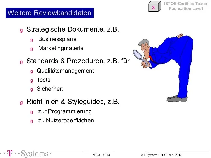 Weitere Reviewkandidaten Strategische Dokumente, z.B. Businesspläne Marketingmaterial Standards & Prozeduren, z.B.