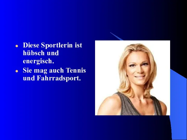 Diese Sportlerin ist hübsch und energisch. Sie mag auch Tennis und Fahrradsport.