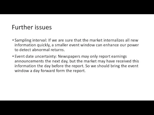 Further issues Sampling interval: If we are sure that the market