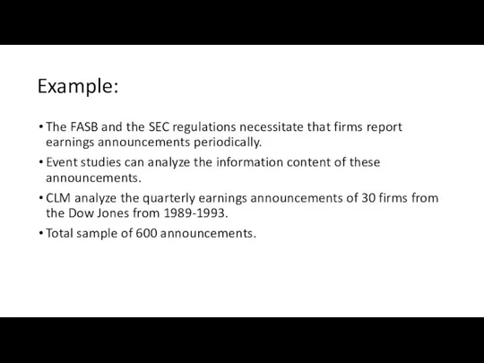 Example: The FASB and the SEC regulations necessitate that firms report