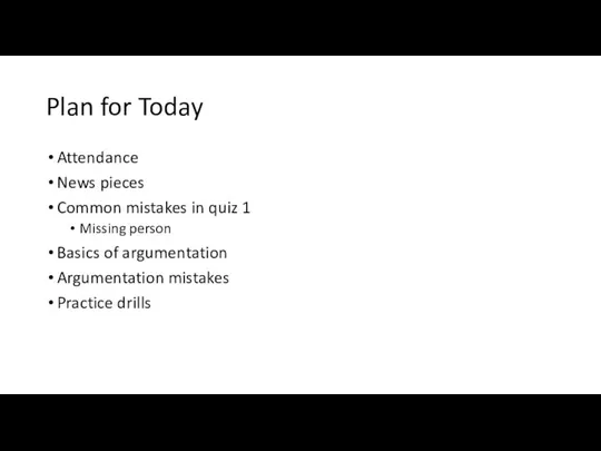 Plan for Today Attendance News pieces Common mistakes in quiz 1