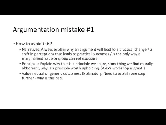 Argumentation mistake #1 How to avoid this? Narratives: Always explain why