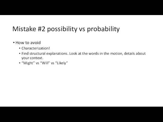 Mistake #2 possibility vs probability How to avoid Characterization! Find structural