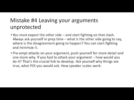 Mistake #4 Leaving your arguments unprotected You must expect the other