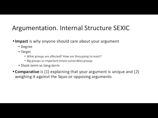 Argumentation. Internal Structure SEXIC Impact is why anyone should care about