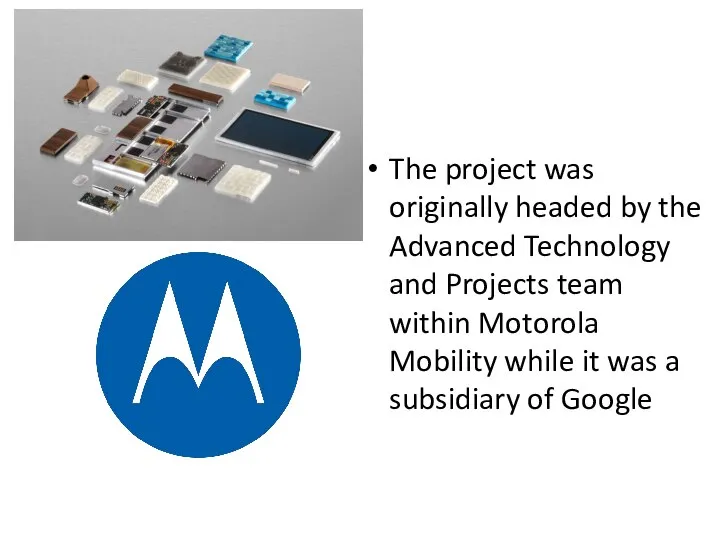 The project was originally headed by the Advanced Technology and Projects