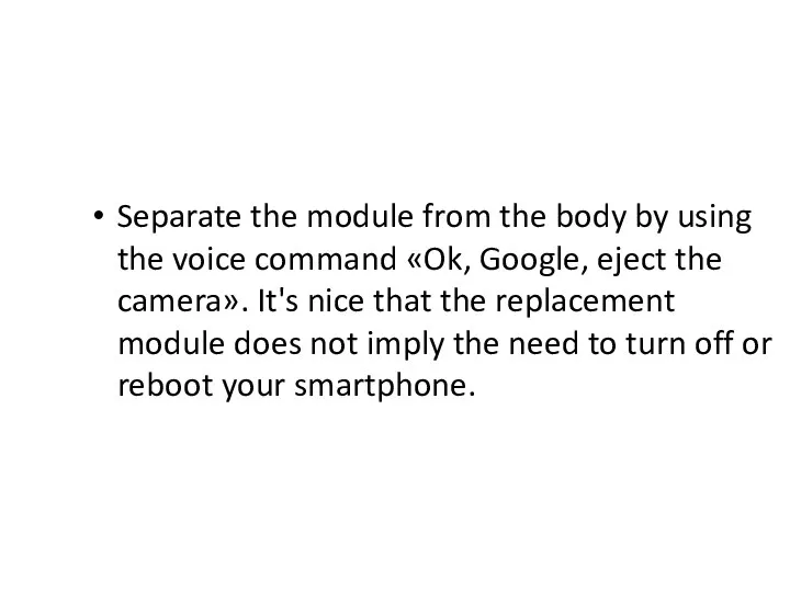 Separate the module from the body by using the voice command