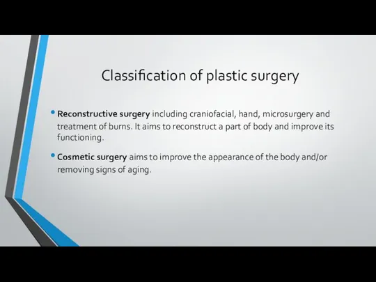 Classification of plastic surgery Reconstructive surgery including craniofacial, hand, microsurgery and