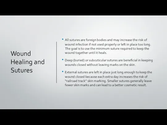 Wound Healing and Sutures All sutures are foreign bodies and may