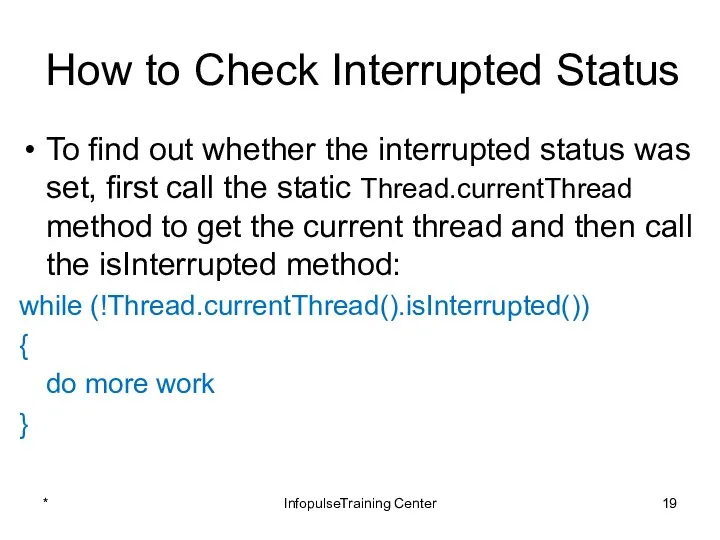 How to Check Interrupted Status To find out whether the interrupted