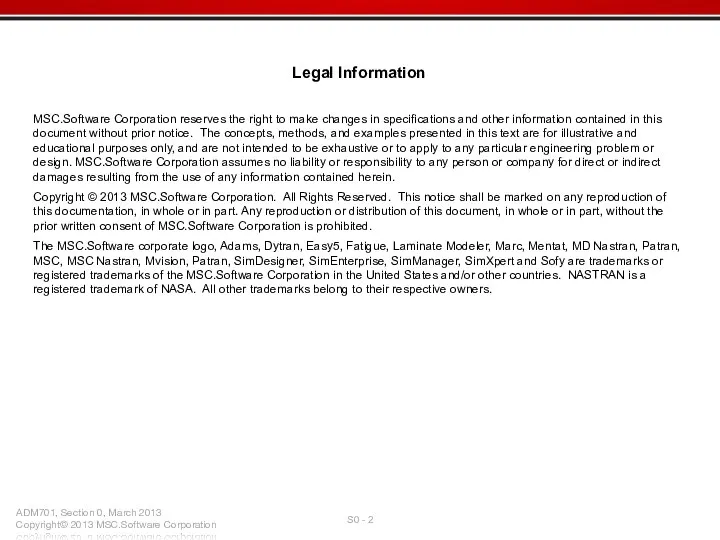 Legal Information MSC.Software Corporation reserves the right to make changes in