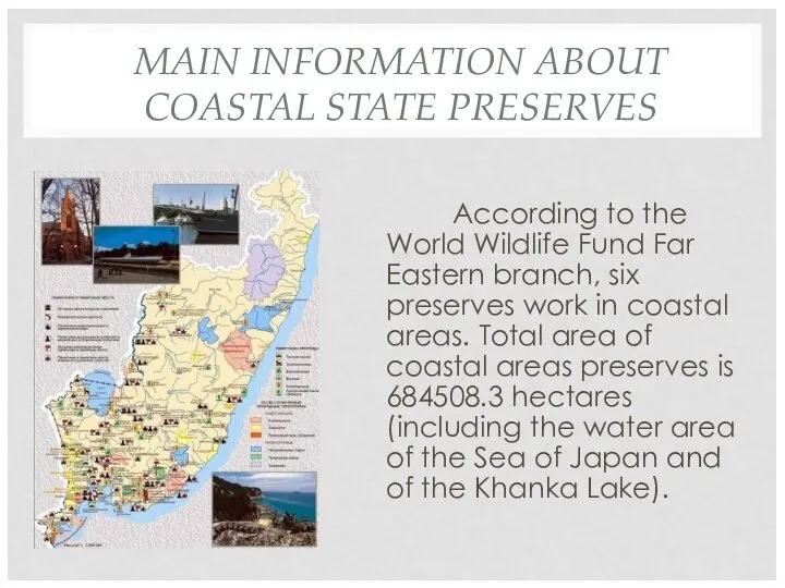 MAIN INFORMATION ABOUT COASTAL STATE PRESERVES According to the World Wildlife