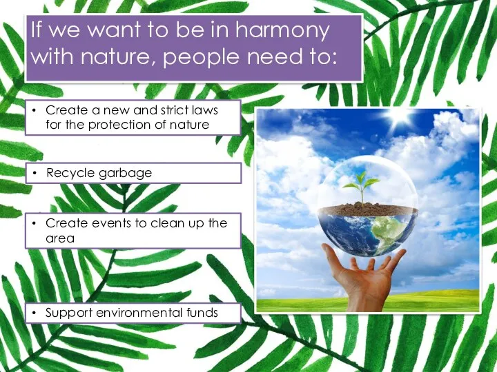 If we want to be in harmony with nature, people need