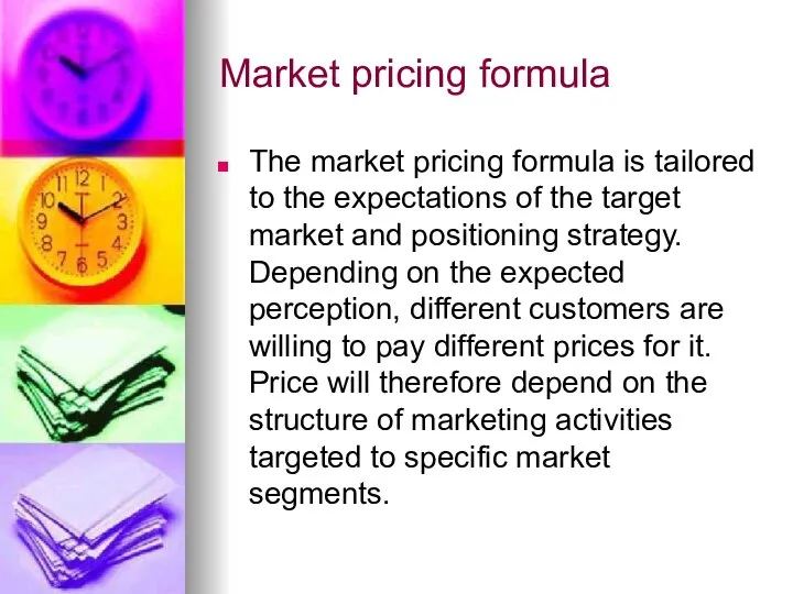 Market pricing formula The market pricing formula is tailored to the