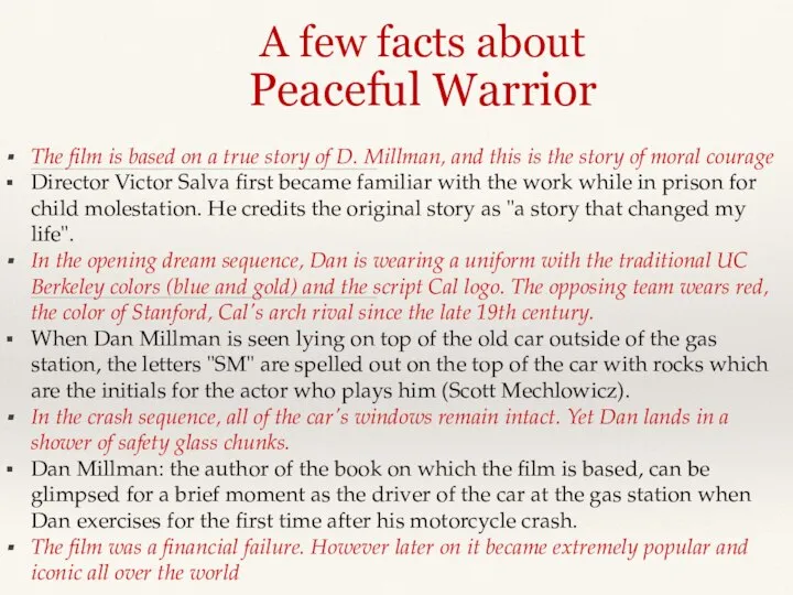 A few facts about Peaceful Warrior The film is based on