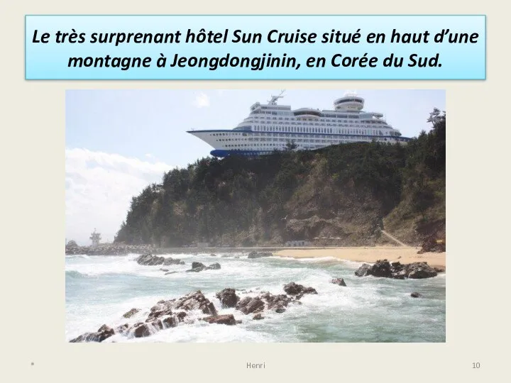 Le très surprenant hôtel Sun Cruise situé en haut d’une montagne