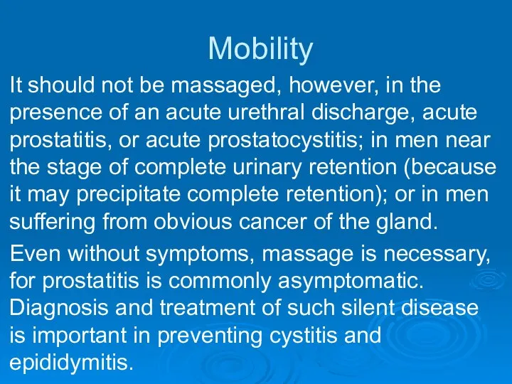 Mobility It should not be massaged, however, in the presence of