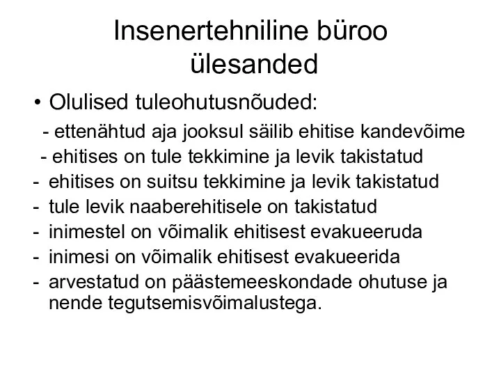 Insenertehniline büroo ülesanded Olulised tuleohutusnõuded: - ettenähtud aja jooksul säilib ehitise